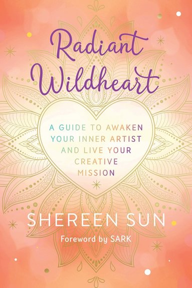 Shereen Sun - Radiant Wildheart, Häftad