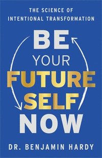 bokomslag Be Your Future Self Now