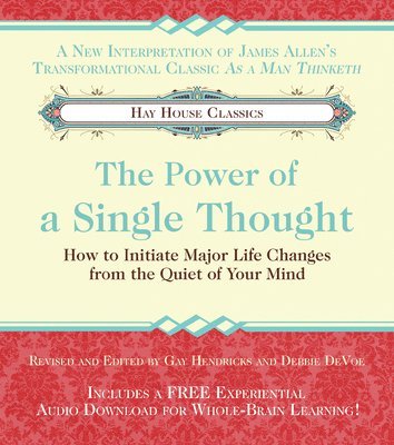 bokomslag The Power of a Single Thought: How to Initiate Major Life Changes from the Quiet of Your Mind