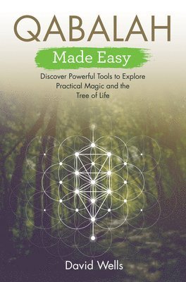 Qabalah Made Easy: Discover Powerful Tools to Explore Practical Magic and the Tree of Life 1