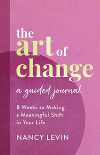 bokomslag The Art of Change, A Guided Journal