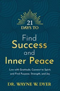 bokomslag 21 Days to Find Success and Inner Peace