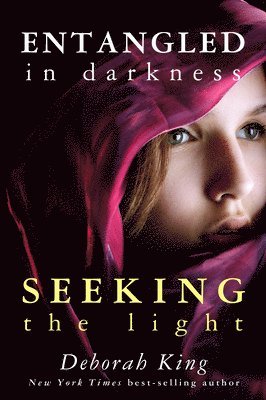 Deborah King - Entangled in Darkness: Seeking the Light, Häftad