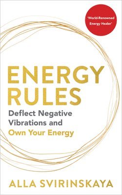 bokomslag Energy Rules: Deflect Negative Vibrations and Own Your Energy