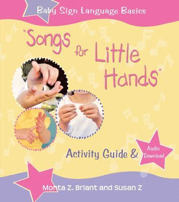 Songs for Little Hands: Activity Guide & Audio Download 1