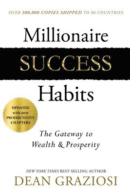 Dean Graziosi - Millionaire Success Habits: The Gateway to Wealth & Prosperity, Häftad