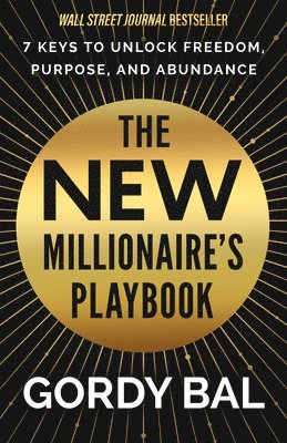 Gordy Bal - New Millionaire's Playbook, Inbunden