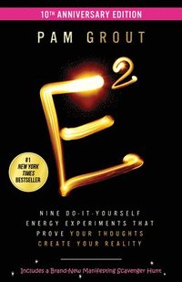 bokomslag E-Squared: Nine Do-It-Yourself Energy Experiments That Prove Your Thoughts Create Your Reality