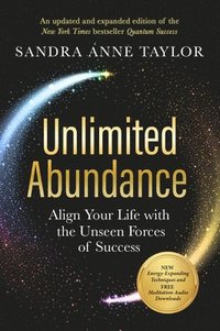 bokomslag Unlimited Abundance: Align Your Life with the Unseen Forces of Success