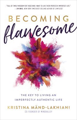 bokomslag Becoming Flawesome: The Key to Living an Imperfectly Authentic Life