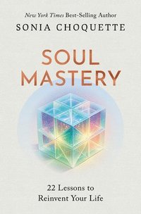 bokomslag Soul Mastery: 22 Lessons to Reinvent Your Life