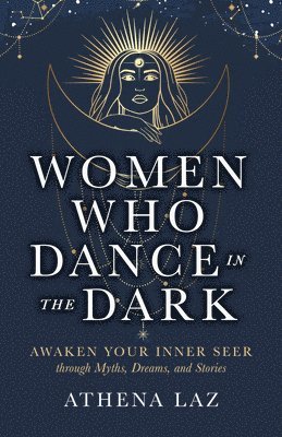 bokomslag Women Who Dance in the Dark