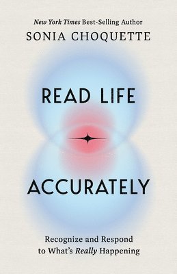 bokomslag Read Life Accurately: Recognize and Respond to Whats Really Happening
