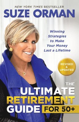 Suze Orman - The Ultimate Retirement Guide for 50+: Winning Strategies to Make Your Money Last a Lifetime (Revised & Updated for 2025), Häftad