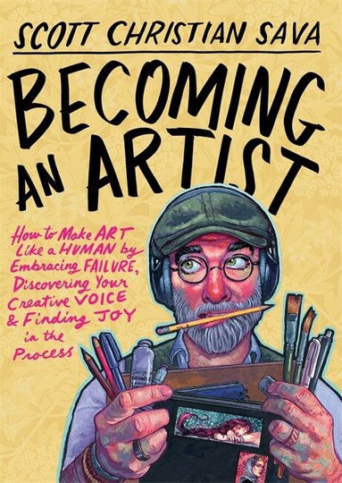 Scott Christian Sava - Becoming an Artist, Inbunden