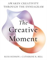 bokomslag The Creative Moment: Awaken Creativity Through the Enneagram