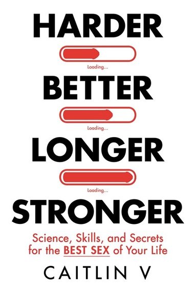 Caitlin V - Harder, Better, Longer, Stronger, Inbunden