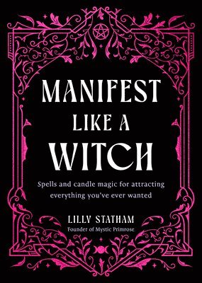 bokomslag Manifest Like a Witch: Spells and Candle Magic for Attracting Everything Youve Ever Wanted