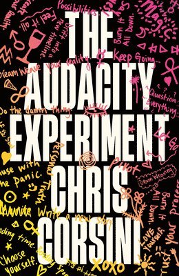 Chris Corsini - The Audacity Experiment: Stop Outsourcing Your Instincts, Reclaim Your Sovereignty and Rewrite Your Reality, Inbunden