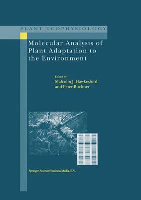 Molecular Analysis of Plant Adaptation to the Environment 1