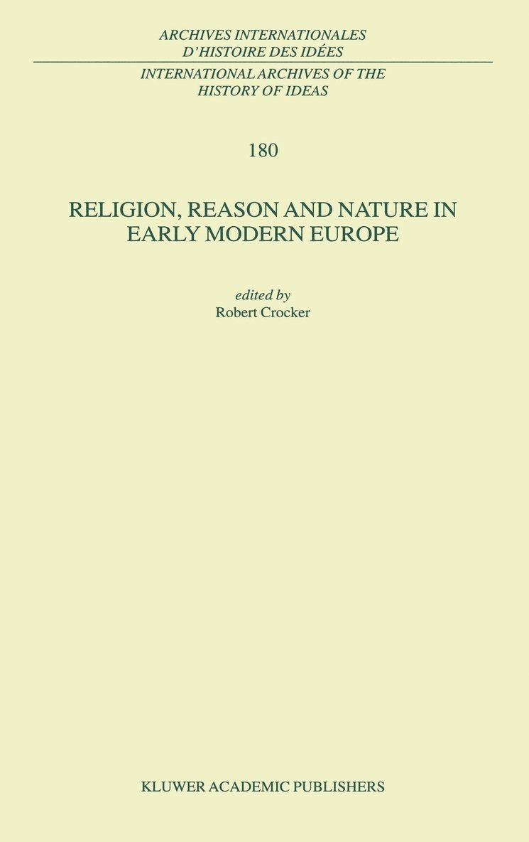 Religion, Reason and Nature in Early Modern Europe