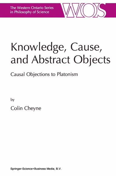 C. Cheyne - Knowledge, Cause, and Abstract Objects, Inbunden
