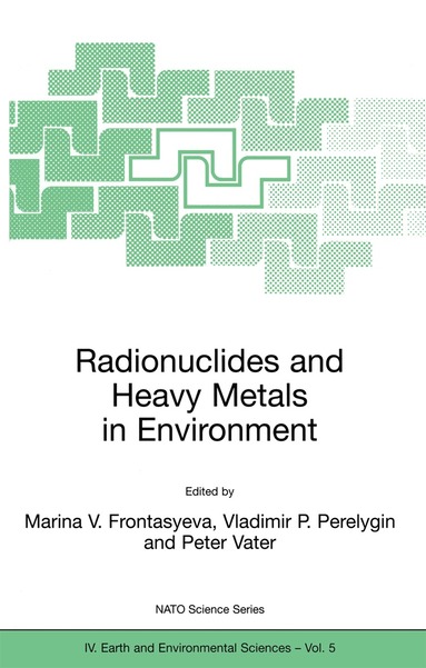 Marina Marinova, Vladimir P. Perelygin, Peter Vater - Radionuclides and Heavy Metals in Environment, Inbunden