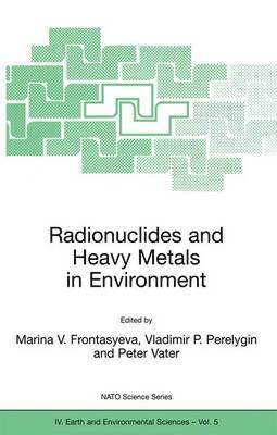 Radionuclides and Heavy Metals in Environment 1