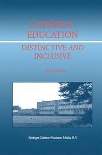 bokomslag Catholic Education: Distinctive and Inclusive