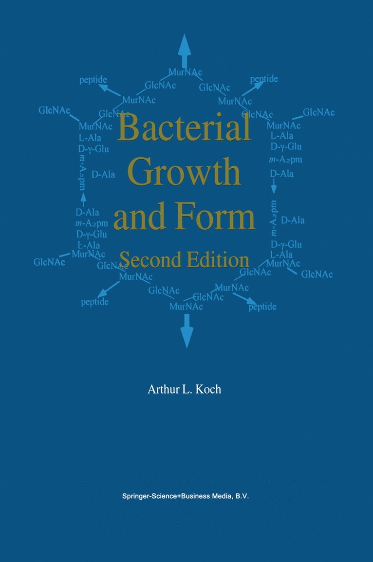 A.L. Koch, A. L. Koch, Arthur Koch - Bacterial Growth and Form, Inbunden