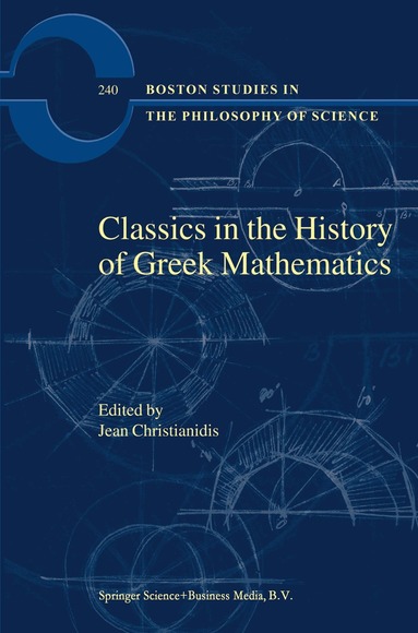 Jean Christianidis - Classics in the History of Greek Mathematics, Inbunden