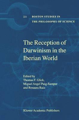 Thomas F. Glick, T.F Glick, Miguel Angel Puig-Samper, R. Ruiz, T. F. Glick, T F Glick - Reception of Darwinism in the Iberian World, Inbunden