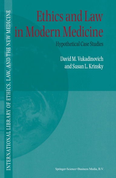 D. Vukadinovich, S. Krinsky - Ethics and Law in Modern Medicine, Inbunden