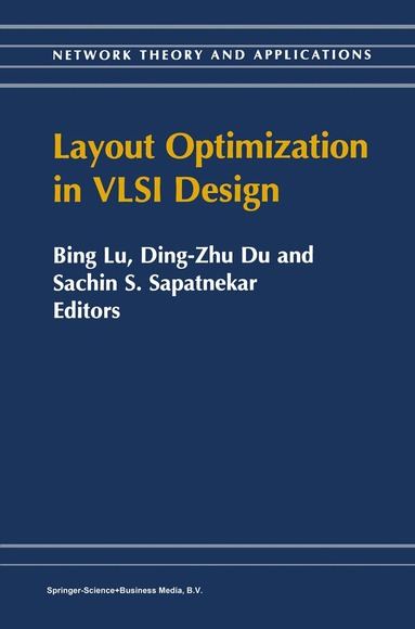 Bing Lu, Ding-Zhu Du, S. Sapatnekar - Layout Optimization in VLSI Design, Inbunden