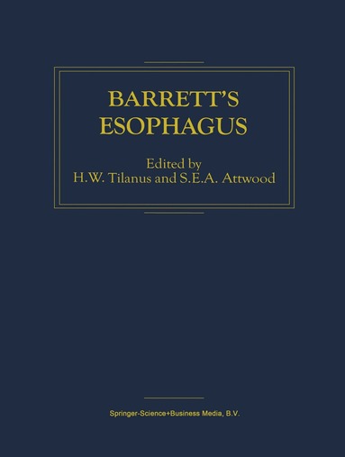 H.W. Tilanus, S.E. Attwood - Barrett’s Esophagus, Inbunden