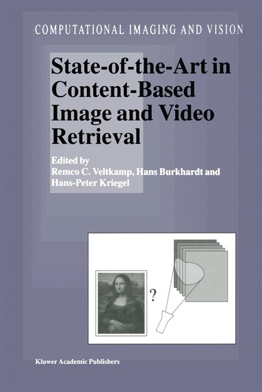 Remco C. Veltkamp, Hans Burkhardt, Hans-Peter Kriegel - State-of-the-Art in Content-Based Image and Video Retrieval, Inbunden