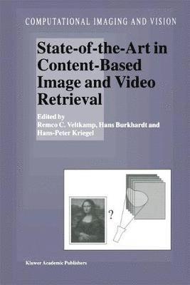 State-of-the-Art in Content-Based Image and Video Retrieval 1