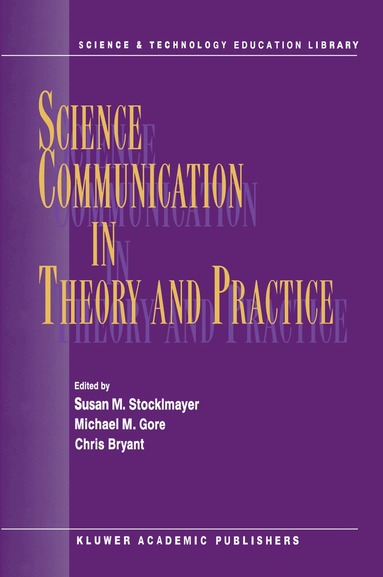 S.M. Stocklmayer, M.M. Gore, C.R. Bryant - Science Communication in Theory and Practice, Häftad