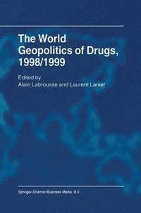 bokomslag The World Geopolitics of Drugs, 1998/1999