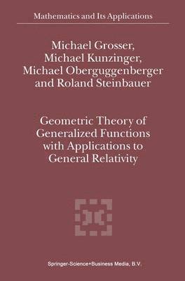 Geometric Theory of Generalized Functions with Applications to General Relativity 1