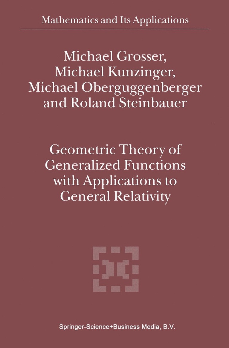 Geometric Theory of Generalized Functions with Applications to General Relativity 1