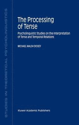 The Processing of Tense 1