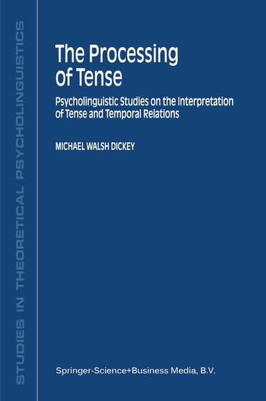 M.W. Dickey - Processing of Tense, Häftad