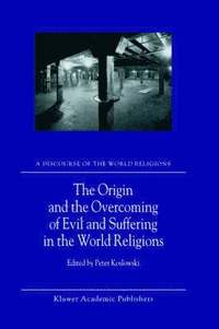 bokomslag Origin and the Overcoming of Evil and Suffering in the World Religions