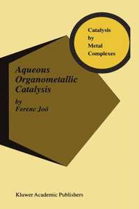 bokomslag Aqueous Organometallic Catalysis