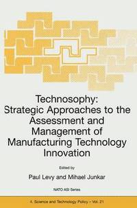bokomslag Technosophy: Strategic Approaches to the Assessment and Management of Manufacturing Technology Innovation
