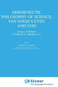 bokomslag Hermeneutic Philosophy of Science, Van Goghs Eyes, and God