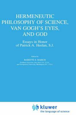 bokomslag Hermeneutic Philosophy of Science, Van Gogh's Eyes, and God