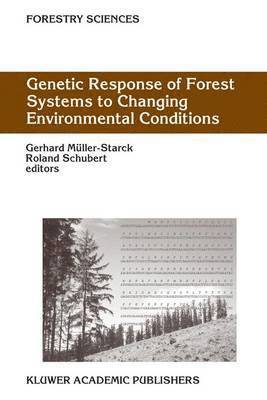 Genetic Response of Forest Systems to Changing Environmental Conditions 1