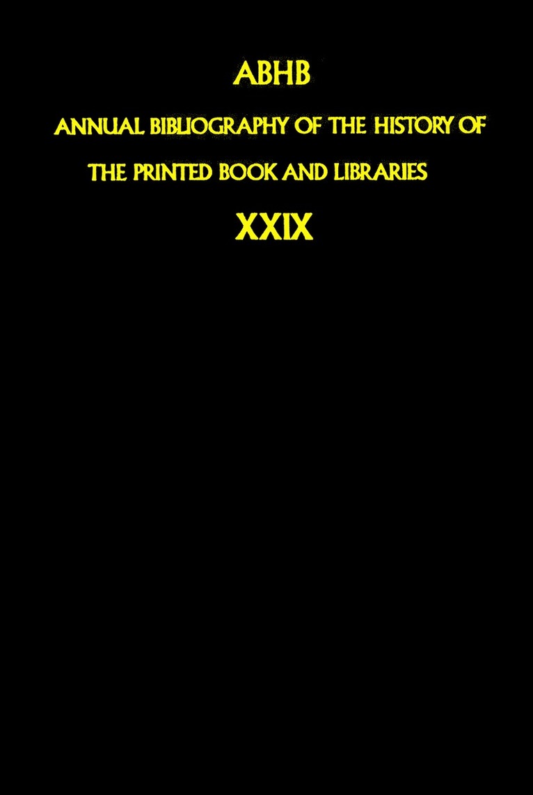 Dept. of Special Collections of the Koninklijke Bibliotheek, Dept of Special Collections of the Konin, Dept. of Special Collections of the Koni, Koninklijke Bibliotheek - Annual Bibliography of the History of the Printed Book and Libraries, Inbunden